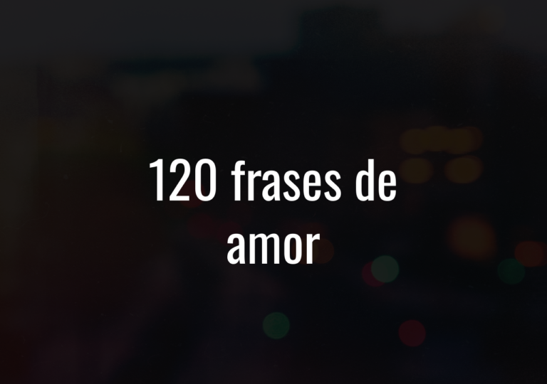 120 Frases De Amor