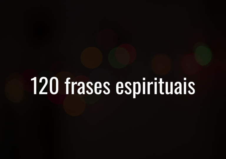 120 Frases Espirituais