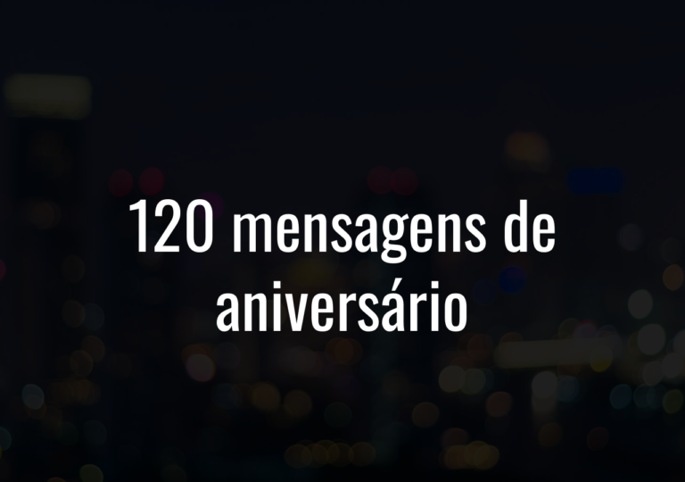 120 Mensagens De Aniversário