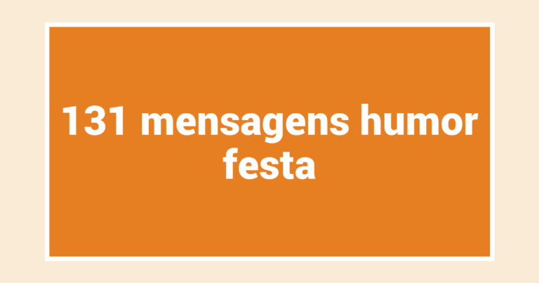 131  mensagens humor festa