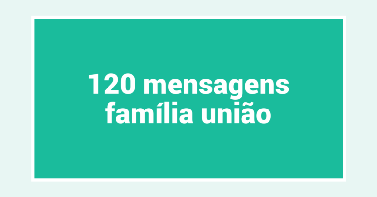 120  mensagens família união