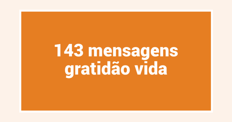 143  mensagens gratidão vida