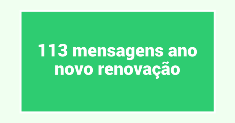 113  mensagens ano novo renovação