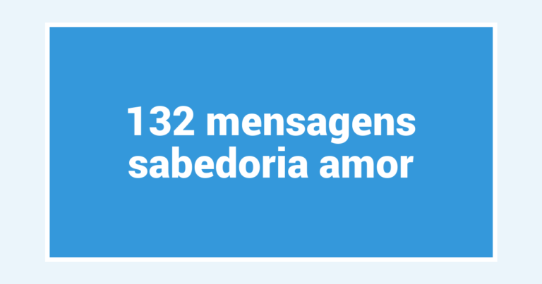 132  mensagens sabedoria amor
