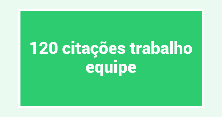120  citações trabalho equipe