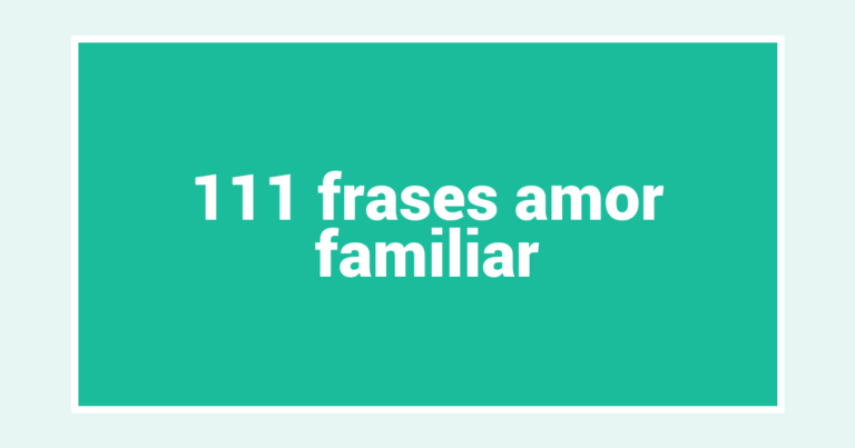 111  frases amor familiar