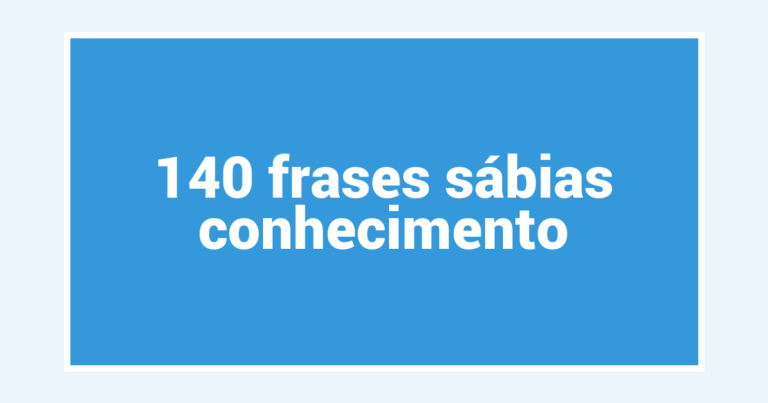 140  frases sábias conhecimento