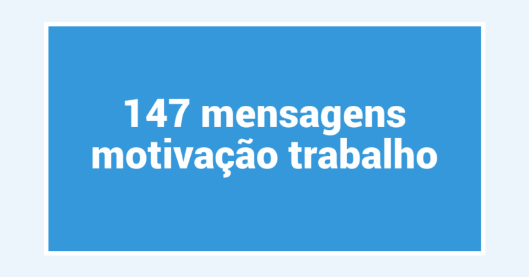 147  mensagens motivação trabalho