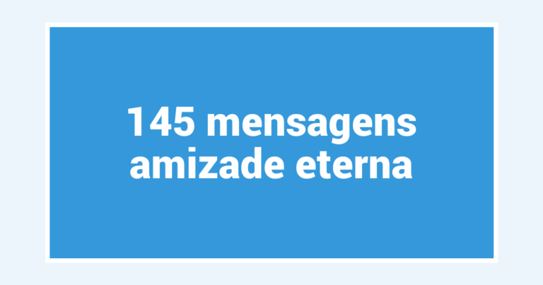 145  mensagens amizade eterna