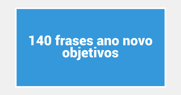 140  frases ano novo objetivos