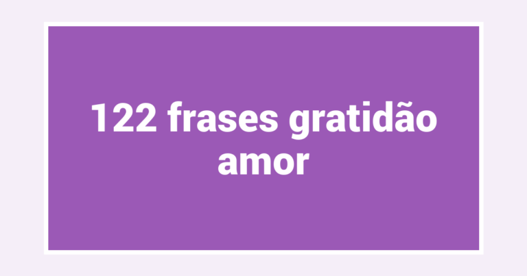 122  frases gratidão amor