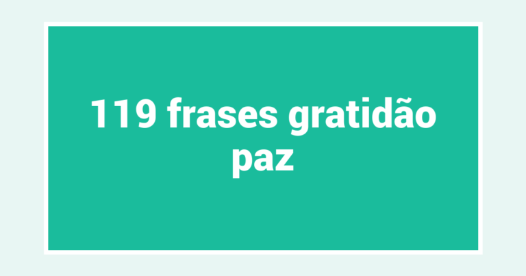 119  frases gratidão paz