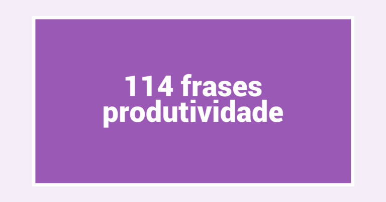 114  frases produtividade