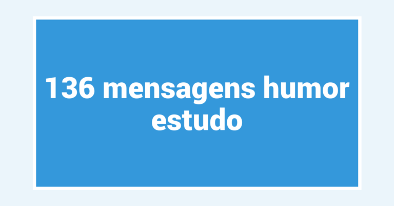 136  mensagens humor estudo