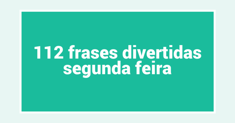 112  frases divertidas segunda feira