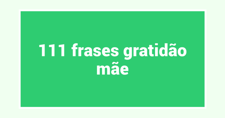 111  frases gratidão mãe