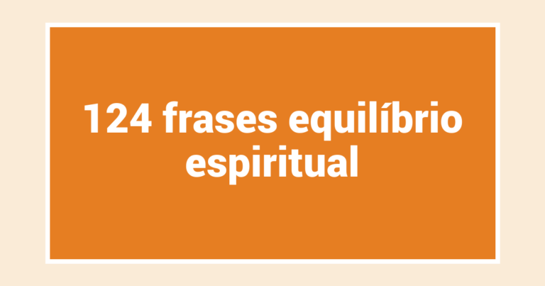 124  frases equilíbrio espiritual