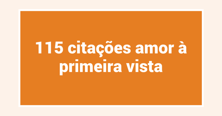 115  citações amor à primeira vista