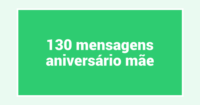 130  mensagens aniversário mãe