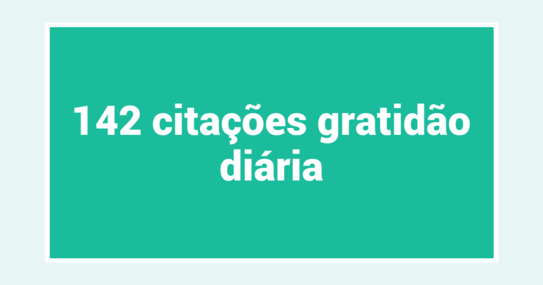 142  citações gratidão diária