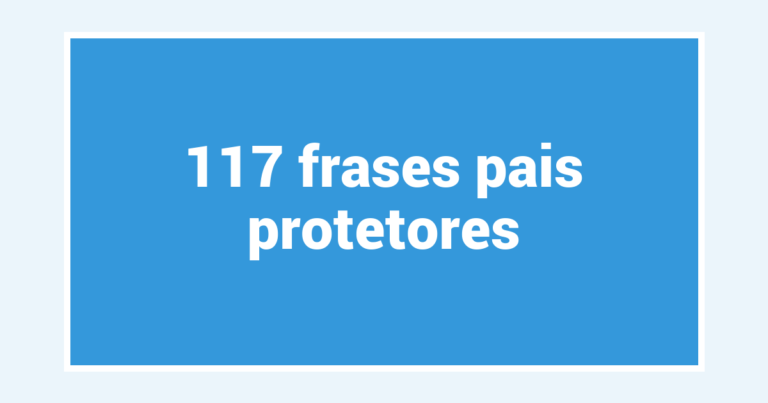 117  frases pais protetores