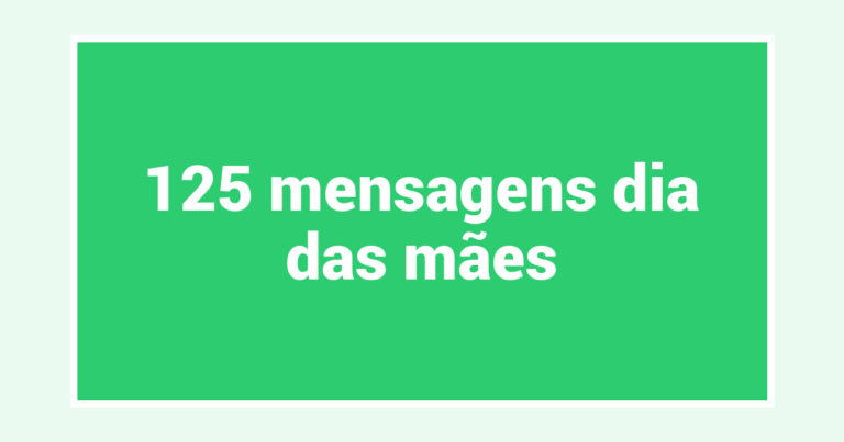 125  mensagens dia das mães