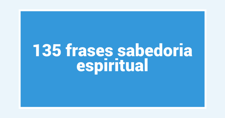 135  frases sabedoria espiritual