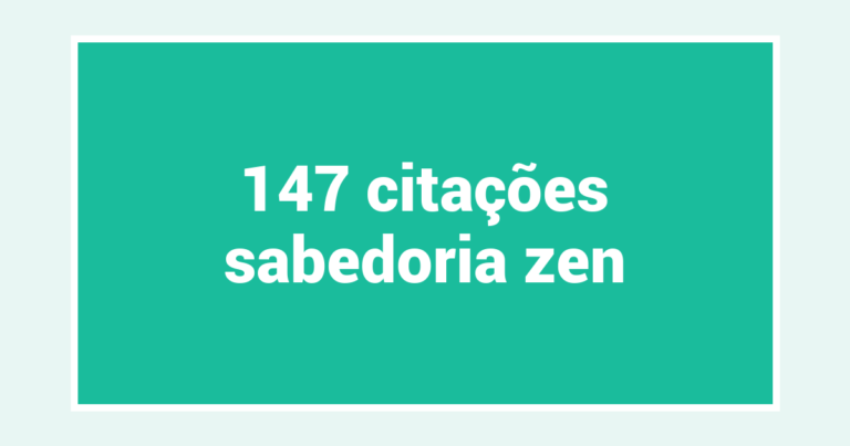 147  citações sabedoria zen