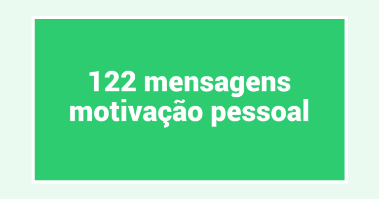 122  mensagens motivação pessoal