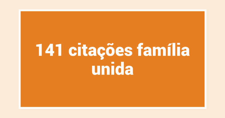 141  citações família unida
