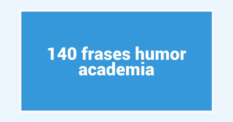 140  frases humor academia