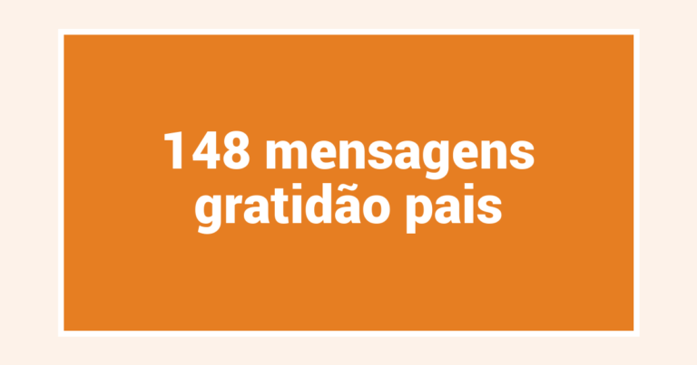 148  mensagens gratidão pais