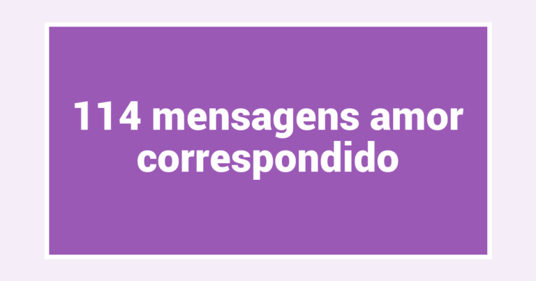 114  mensagens amor correspondido