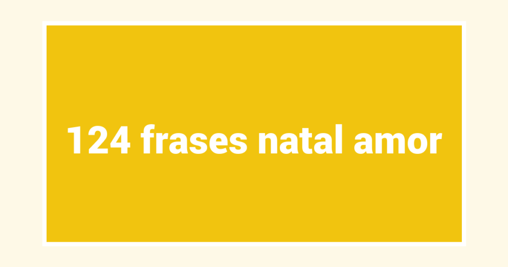 124  frases natal amor