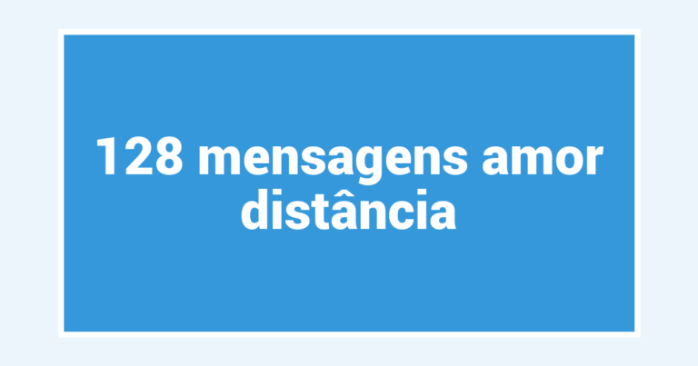 128  mensagens amor distância