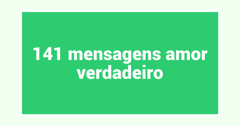141  mensagens amor verdadeiro