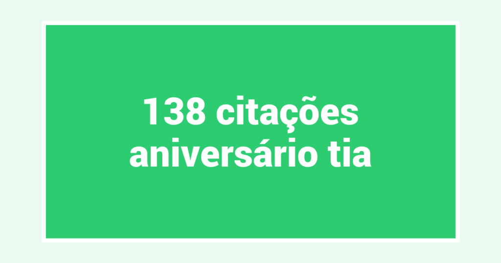 138  citações aniversário tia