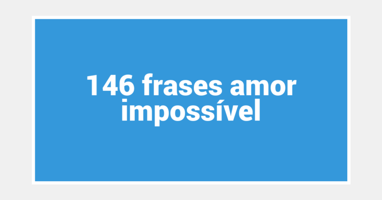 146  frases amor impossível