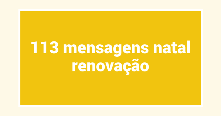 113  mensagens natal renovação