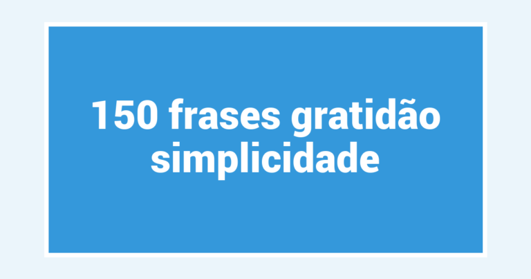 150  frases gratidão simplicidade