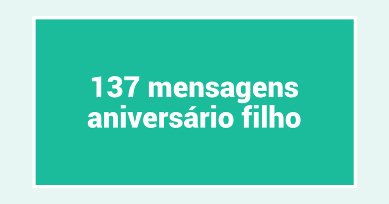 137  mensagens aniversário filho
