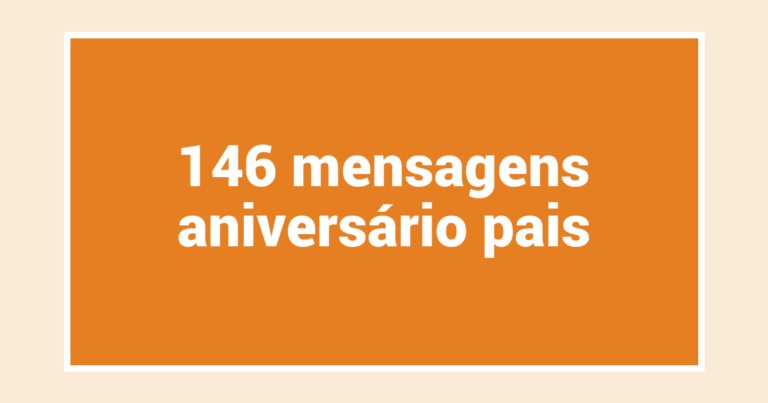 146  mensagens aniversário pais