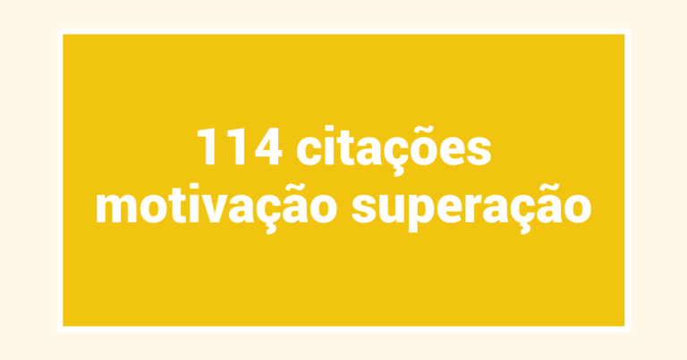 114  citações motivação superação