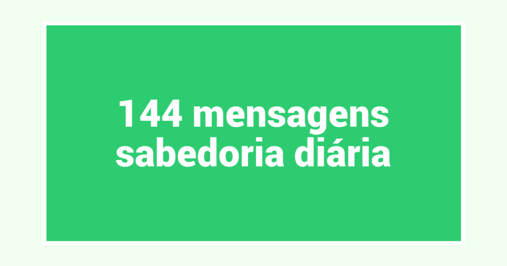 144  mensagens sabedoria diária
