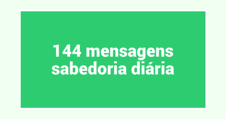 144  mensagens sabedoria diária