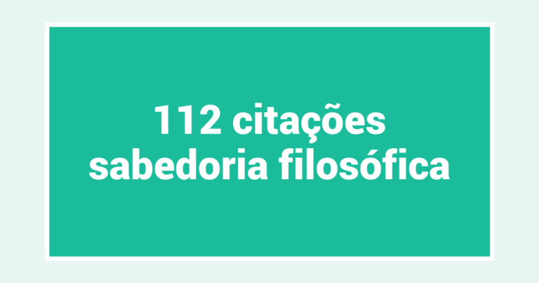 112  citações sabedoria filosófica