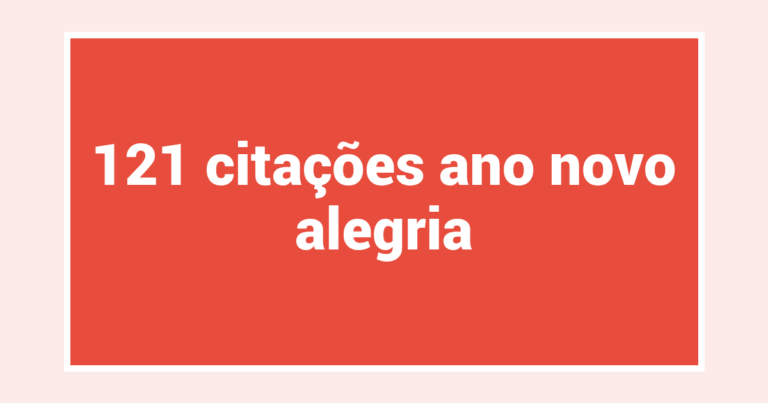 121  citações ano novo alegria