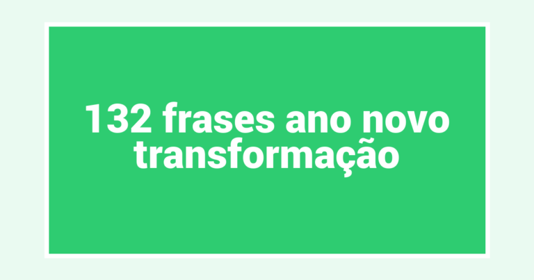 132  frases ano novo transformação