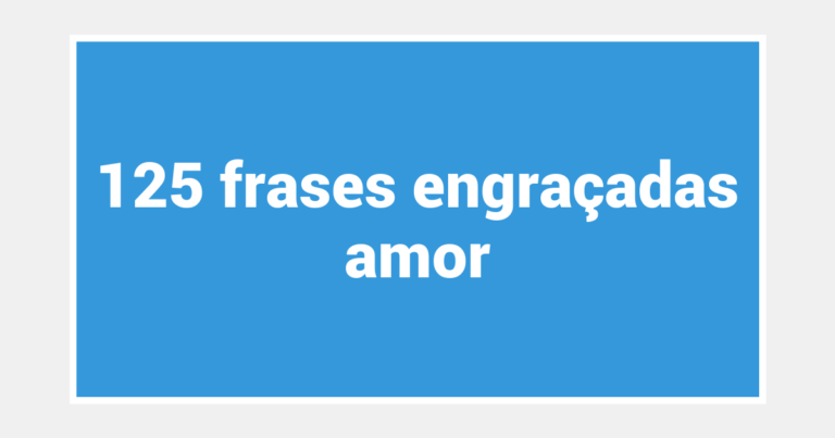 125  frases engraçadas amor