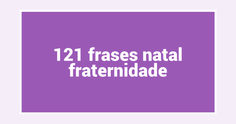 121  frases natal fraternidade